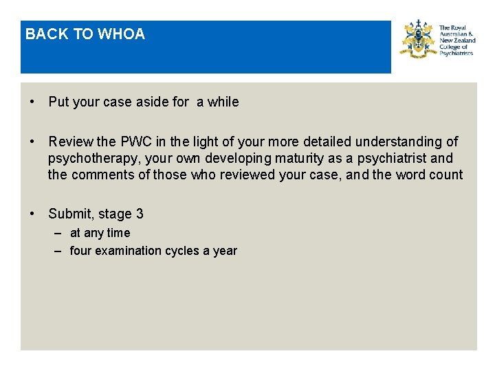 BACK TO WHOA • Put your case aside for a while • Review the