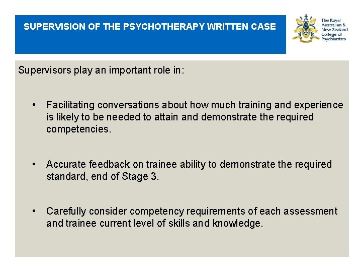 SUPERVISION OF THE PSYCHOTHERAPY WRITTEN CASE Supervisors play an important role in: • Facilitating