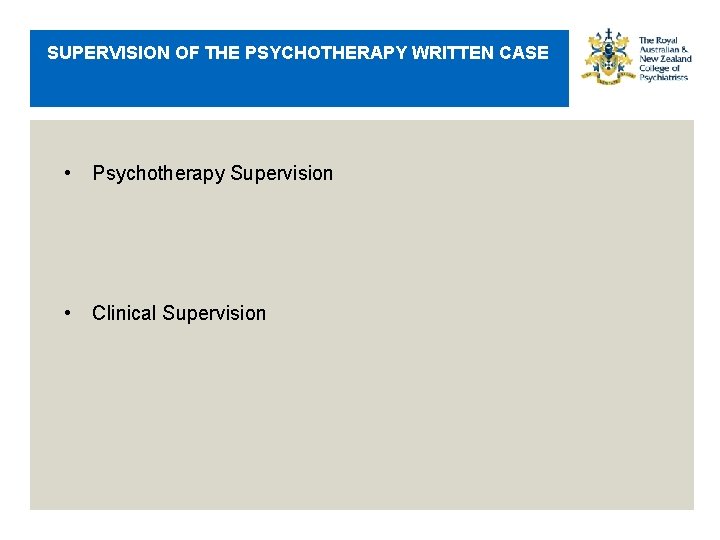 SUPERVISION OF THE PSYCHOTHERAPY WRITTEN CASE • Psychotherapy Supervision • Clinical Supervision 