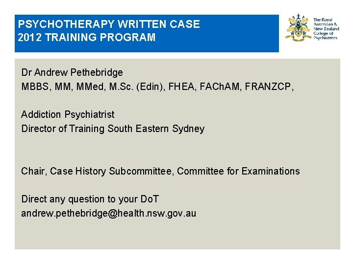 PSYCHOTHERAPY WRITTEN CASE 2012 TRAINING PROGRAM Dr Andrew Pethebridge MBBS, MMed, M. Sc. (Edin),