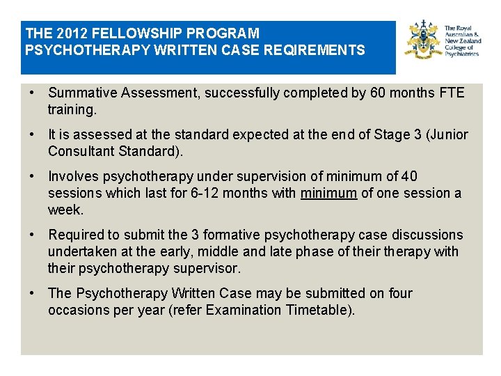 THE 2012 FELLOWSHIP PROGRAM PSYCHOTHERAPY WRITTEN CASE REQIREMENTS • Summative Assessment, successfully completed by