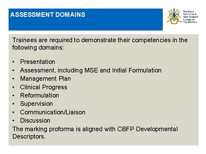 ASSESSMENT DOMAINS Trainees are required to demonstrate their competencies in the following domains: •