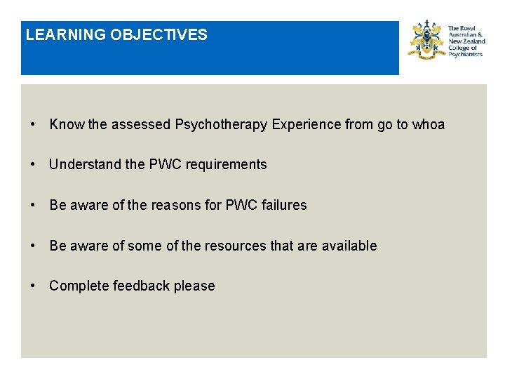 LEARNING OBJECTIVES • Know the assessed Psychotherapy Experience from go to whoa • Understand