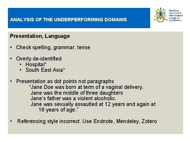 ANALYSIS OF THE UNDERPERFORMING DOMAINS Presentation, Language • Check spelling, grammar, tense • Overly