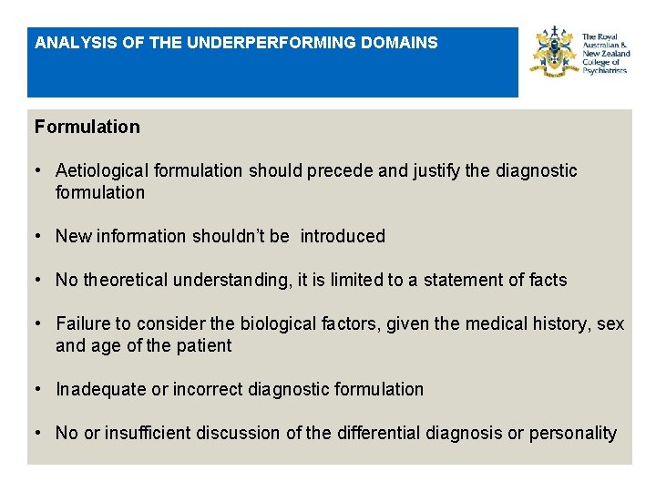 ANALYSIS OF THE UNDERPERFORMING DOMAINS Formulation • Aetiological formulation should precede and justify the