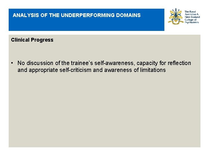 ANALYSIS OF THE UNDERPERFORMING DOMAINS Clinical Progress • No discussion of the trainee’s self-awareness,
