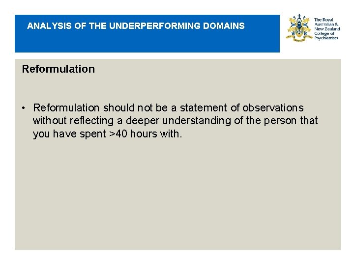 ANALYSIS OF THE UNDERPERFORMING DOMAINS Reformulation • Reformulation should not be a statement of