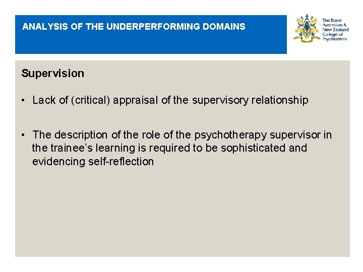 ANALYSIS OF THE UNDERPERFORMING DOMAINS Supervision • Lack of (critical) appraisal of the supervisory