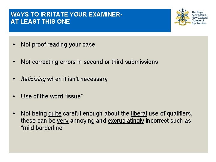 WAYS TO IRRITATE YOUR EXAMINERAT LEAST THIS ONE • Not proof reading your case