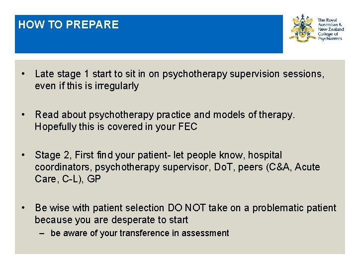 HOW TO PREPARE • Late stage 1 start to sit in on psychotherapy supervision