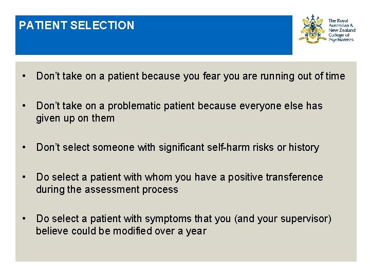 PATIENT SELECTION • Don’t take on a patient because you fear you are running