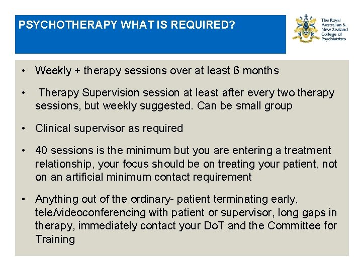 PSYCHOTHERAPY WHAT IS REQUIRED? • Weekly + therapy sessions over at least 6 months