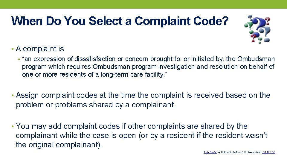 When Do You Select a Complaint Code? • A complaint is • “an expression