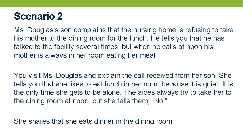 Scenario 2 Ms. Douglas’s son complains that the nursing home is refusing to take
