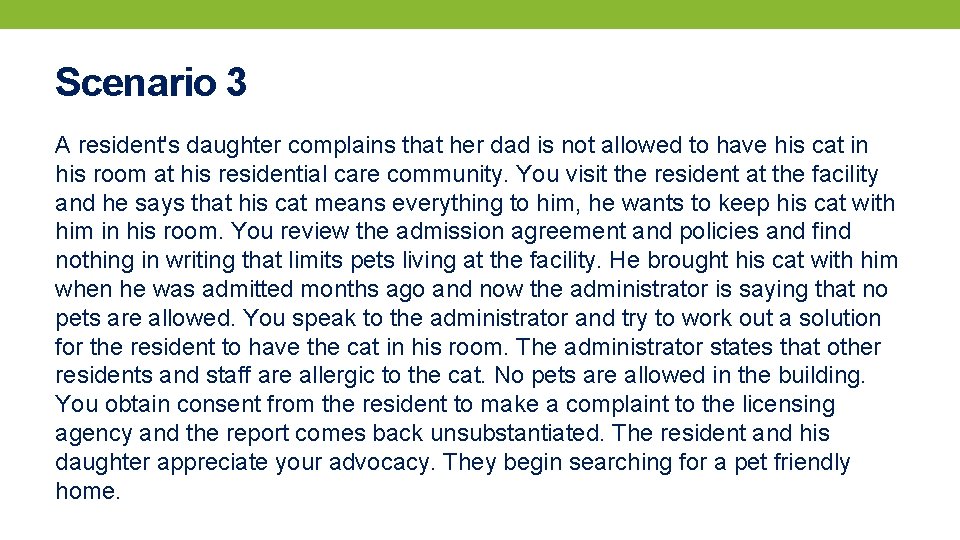 Scenario 3 A resident's daughter complains that her dad is not allowed to have