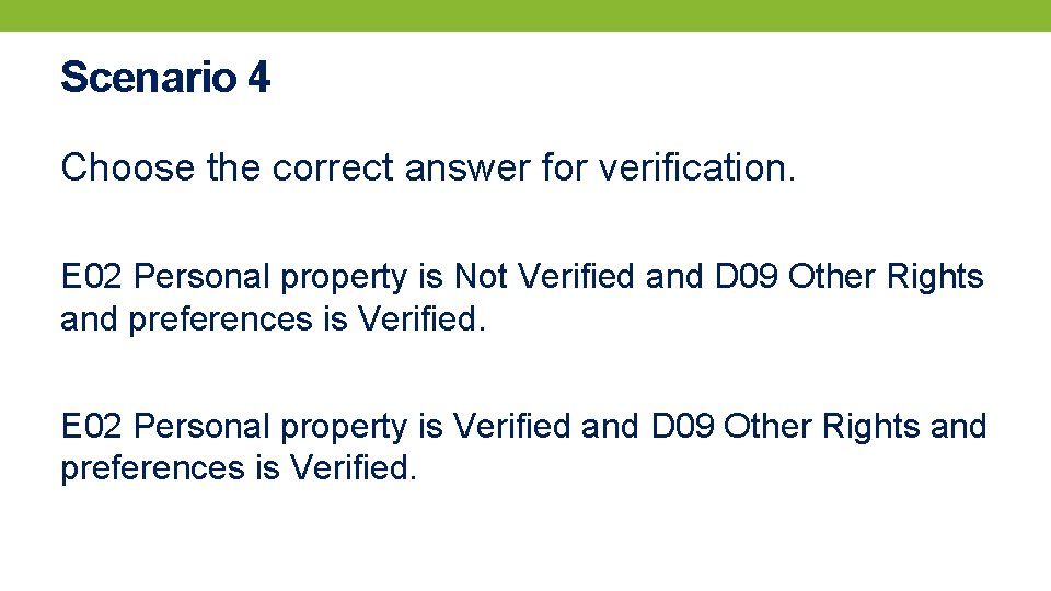 Scenario 4 Choose the correct answer for verification. E 02 Personal property is Not