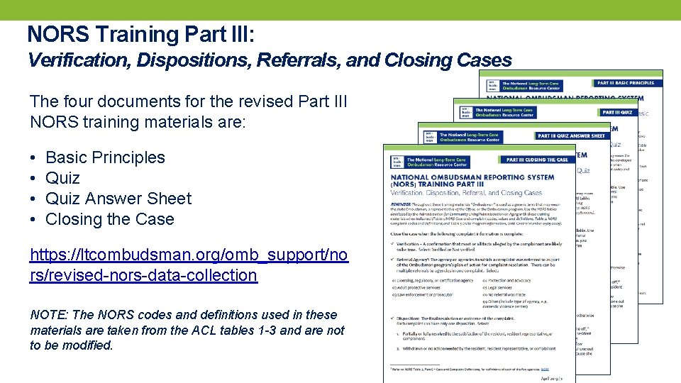 NORS Training Part III: Verification, Dispositions, Referrals, and Closing Cases The four documents for