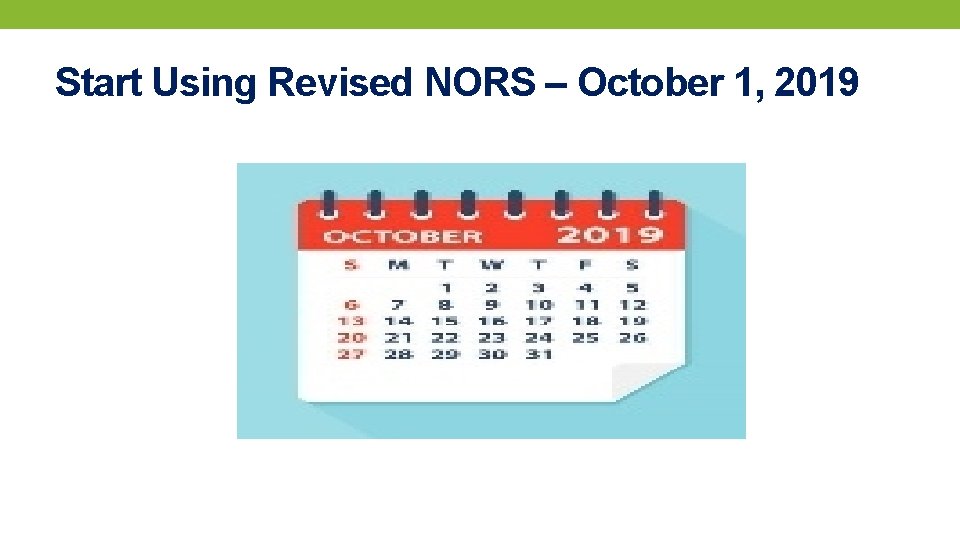 Start Using Revised NORS – October 1, 2019 