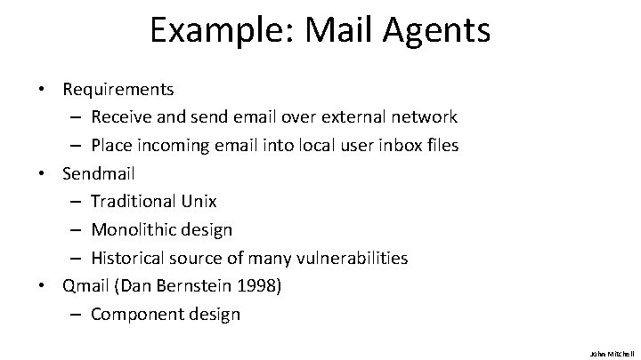 Example: Mail Agents • Requirements – Receive and send email over external network –