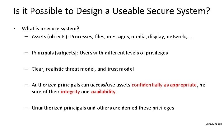 Is it Possible to Design a Useable Secure System? • What is a secure