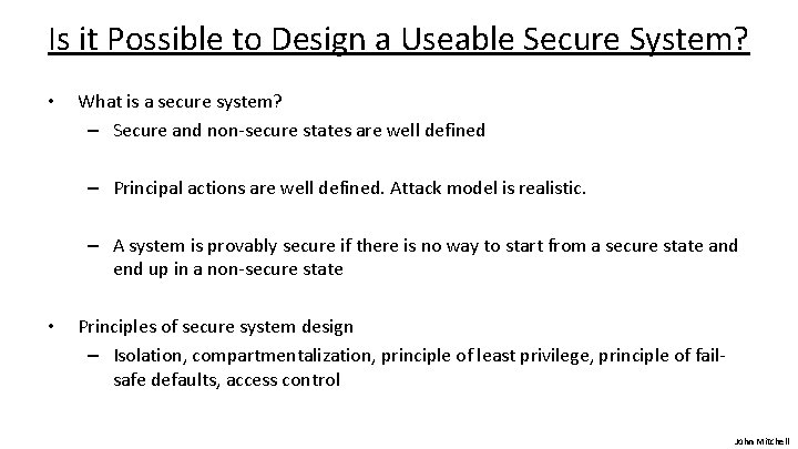 Is it Possible to Design a Useable Secure System? • What is a secure