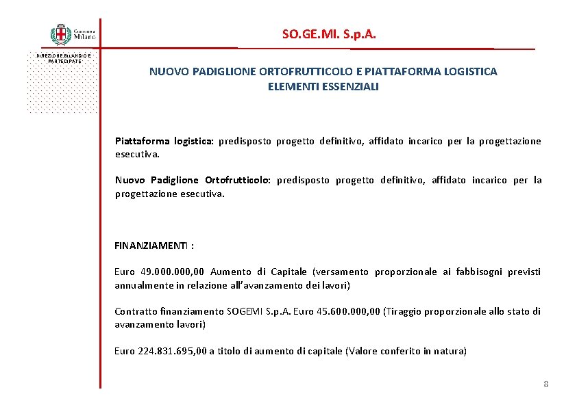 SO. GE. MI. S. p. A. DIREZIONE BILANCIO E PARTECIPATE NUOVO PADIGLIONE ORTOFRUTTICOLO E