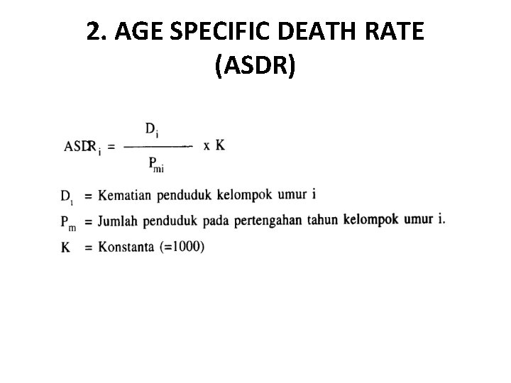 2. AGE SPECIFIC DEATH RATE (ASDR) 