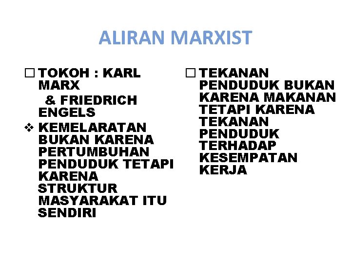 ALIRAN MARXIST � TOKOH : KARL � TEKANAN MARX PENDUDUK BUKAN KARENA MAKANAN &