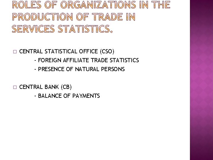 � CENTRAL STATISTICAL OFFICE (CSO) - FOREIGN AFFILIATE TRADE STATISTICS - PRESENCE OF NATURAL
