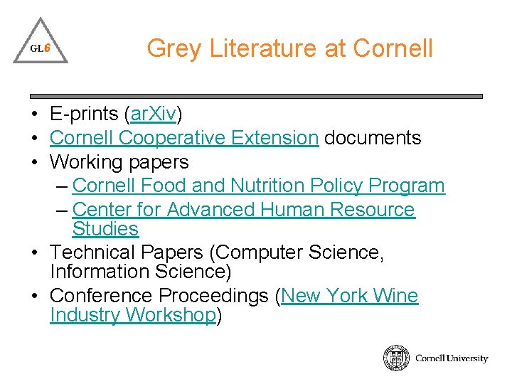 Grey Literature at Cornell • E-prints (ar. Xiv) • Cornell Cooperative Extension documents •