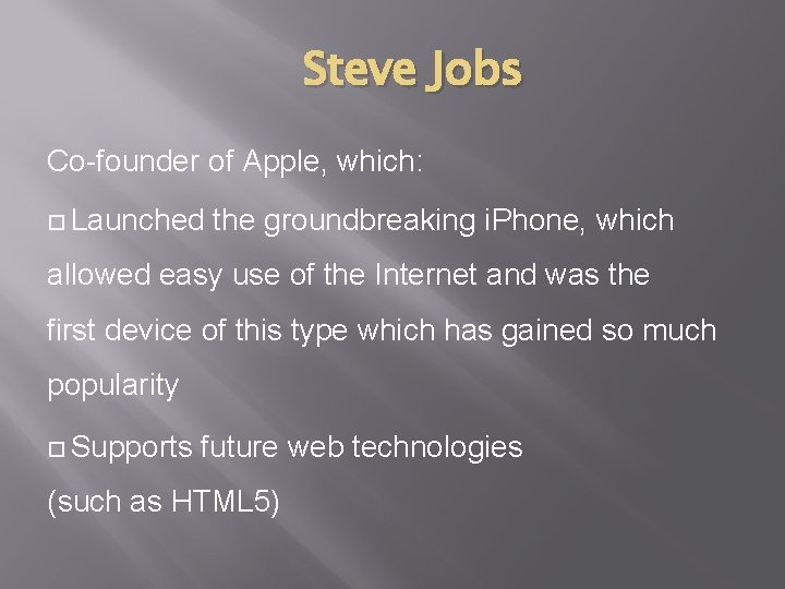 Steve Jobs Co-founder of Apple, which: Launched the groundbreaking i. Phone, which allowed easy Steve Jobs Co-founder of Apple, which: Launched the groundbreaking i. Phone, which allowed easy