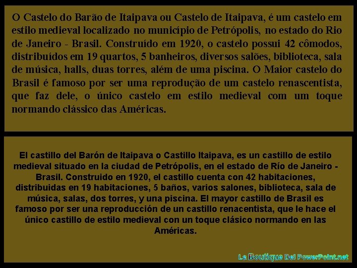 O Castelo do Barão de Itaipava ou Castelo de Itaipava, é um castelo em