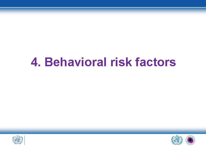 4. Behavioral risk factors 