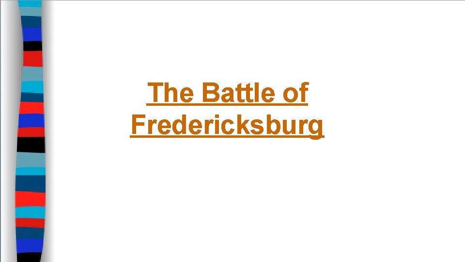 The Battle of Fredericksburg 