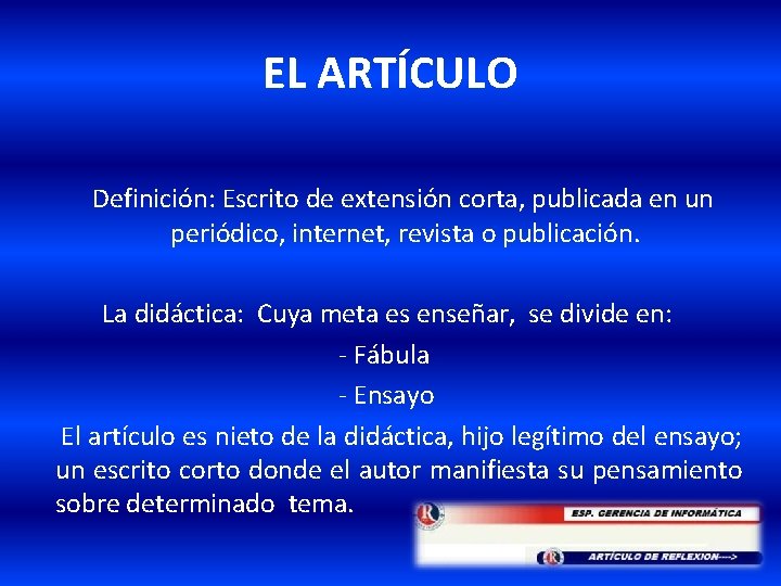 EL ARTÍCULO Definición: Escrito de extensión corta, publicada en un periódico, internet, revista o