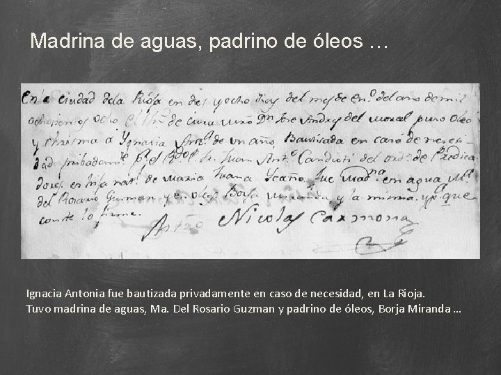 Madrina de aguas, padrino de óleos … Ignacia Antonia fue bautizada privadamente en caso