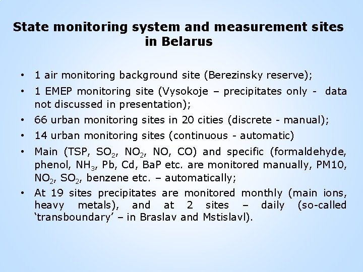 State monitoring system and measurement sites in Belarus • 1 air monitoring background site