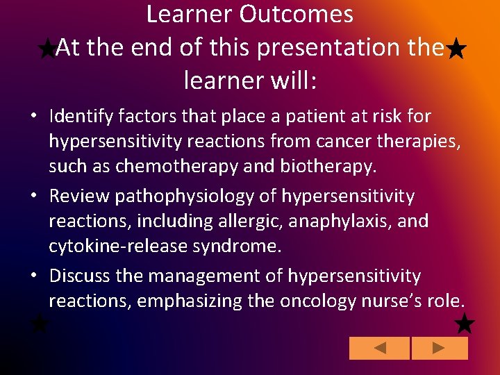 Learner Outcomes At the end of this presentation the learner will: • Identify factors