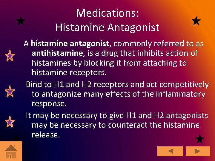 Medications: Histamine Antagonist A histamine antagonist, commonly referred to as antihistamine, is a drug