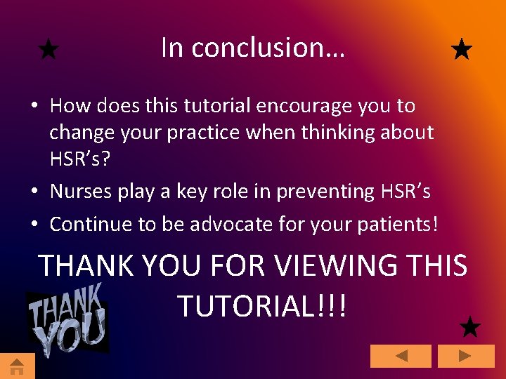 In conclusion… • How does this tutorial encourage you to change your practice when