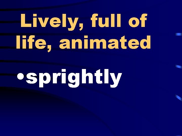 Lively, full of life, animated • sprightly 