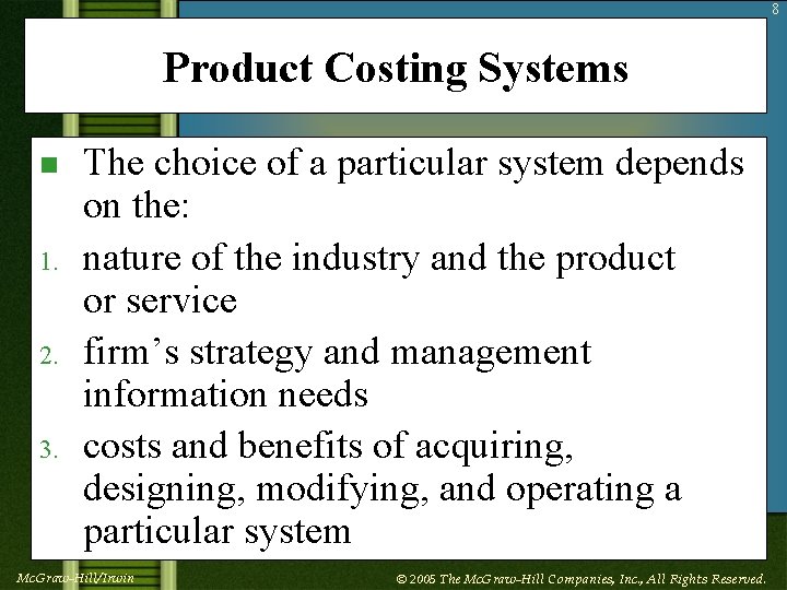 8 Product Costing Systems n 1. 2. 3. The choice of a particular system