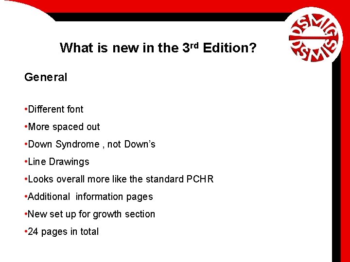 What is new in the 3 rd Edition? General • Different font • More