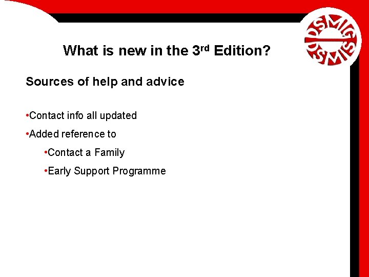 What is new in the 3 rd Edition? Sources of help and advice •