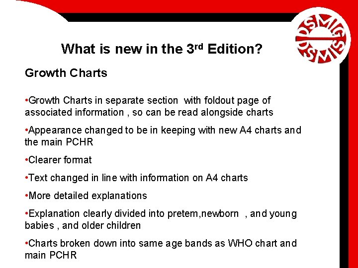 What is new in the 3 rd Edition? Growth Charts • Growth Charts in