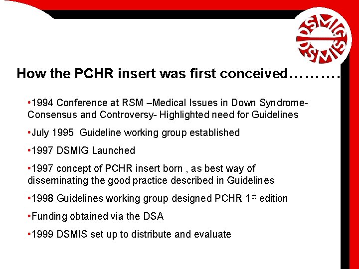 How the PCHR insert was first conceived………. . • 1994 Conference at RSM –Medical