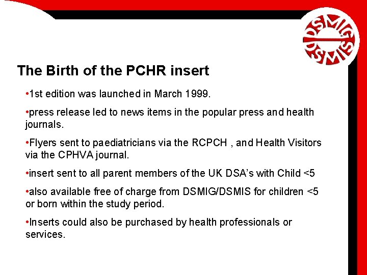 The Birth of the PCHR insert • 1 st edition was launched in March