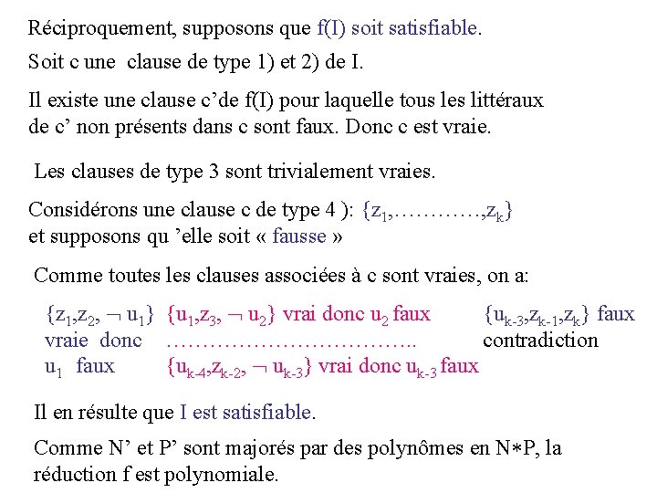 Réciproquement, supposons que f(I) soit satisfiable. Soit c une clause de type 1) et