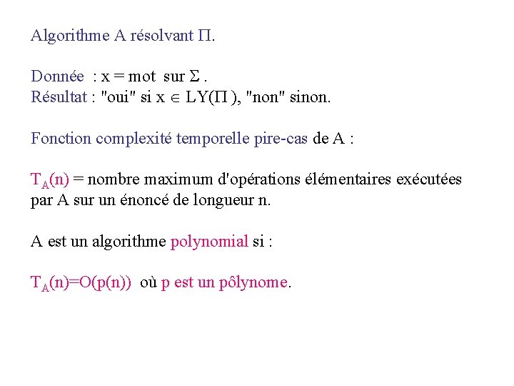 Algorithme A résolvant . Donnée : x = mot sur . Résultat : "oui"