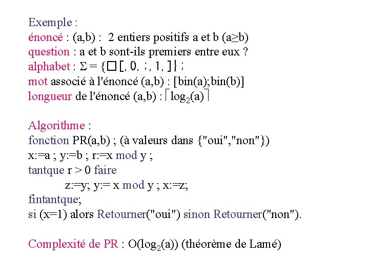 Exemple : énoncé : (a, b) : 2 entiers positifs a et b (a≥b)